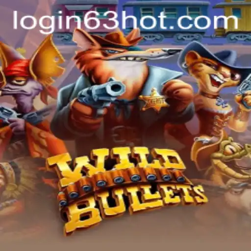 WildBullets: A Thrilling Adventure in the World of 63HOT.COM